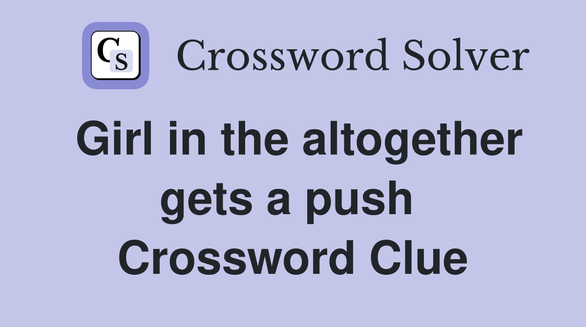 Girl in the altogether gets a push  Crossword Clue