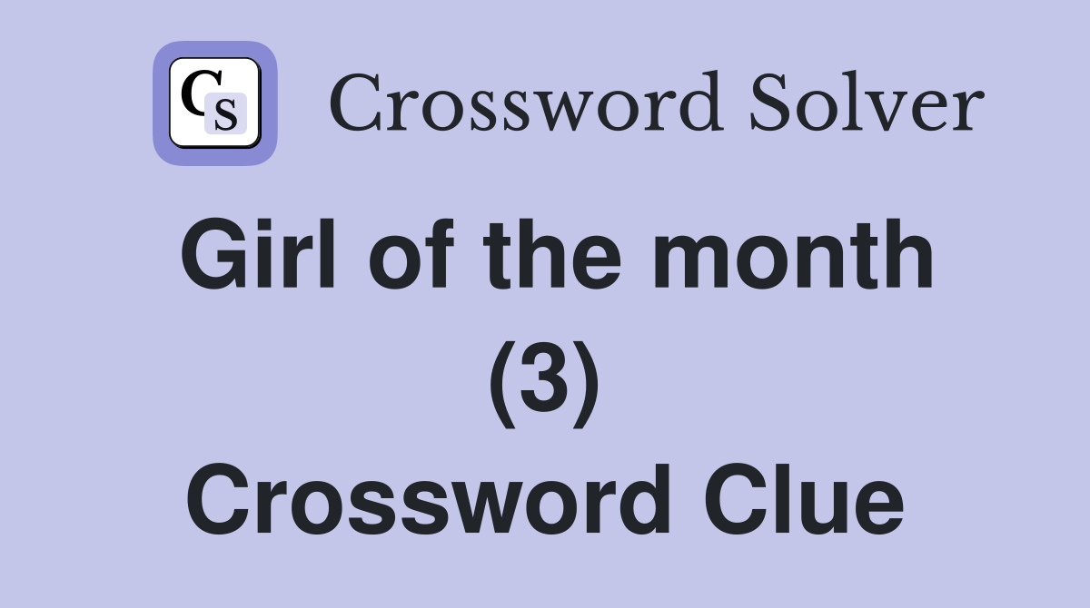 Girl of the month (3) Crossword Clue