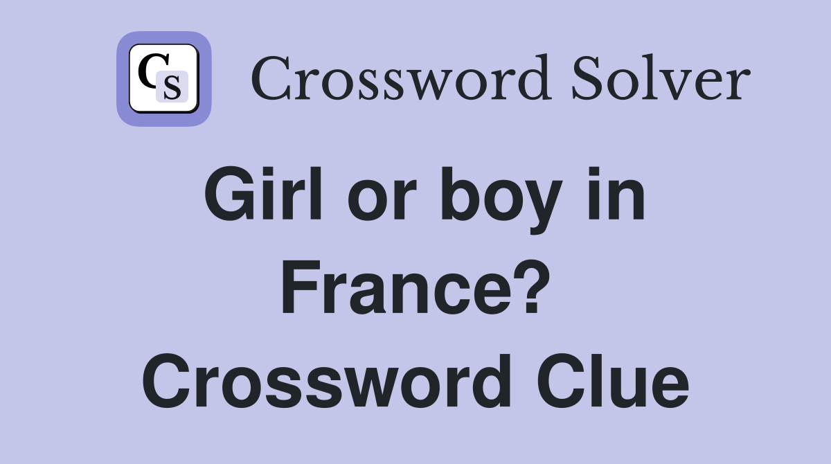 Girl or boy in France? Crossword Clue