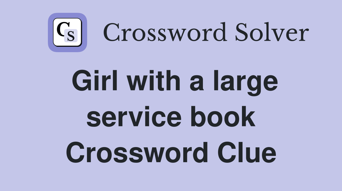 Girl with a large service book Crossword Clue