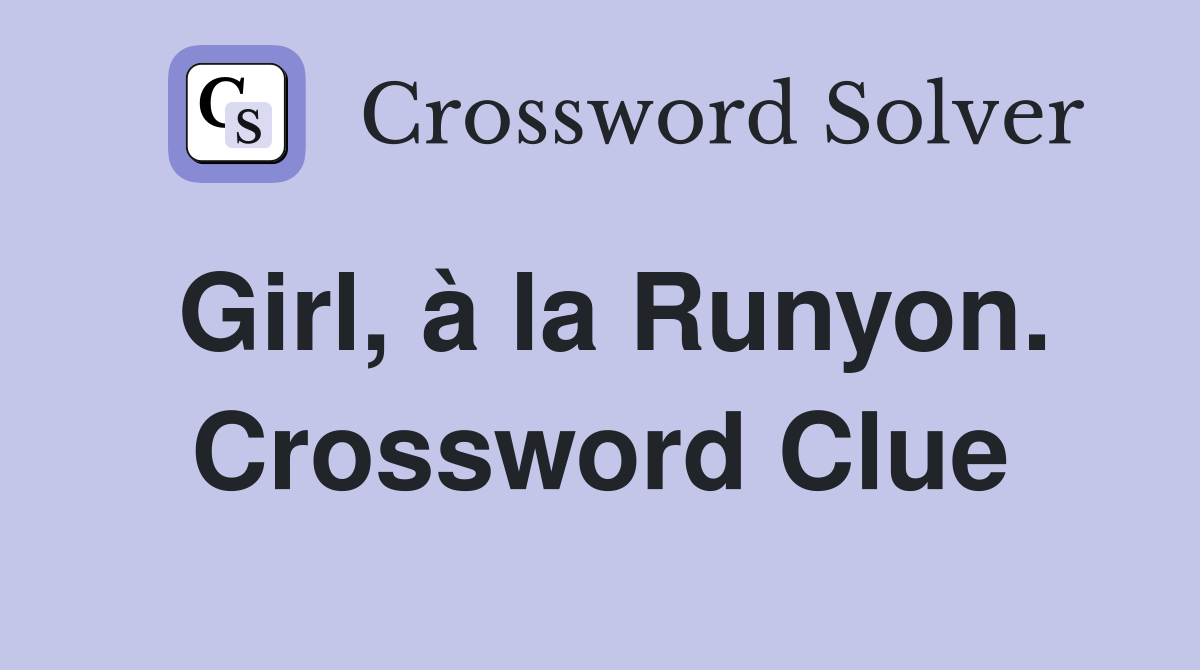 Girl, à la Runyon. Crossword Clue