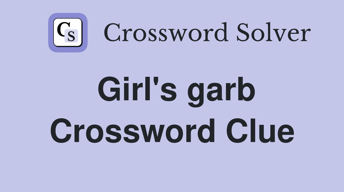 Girl's garb Crossword Clue