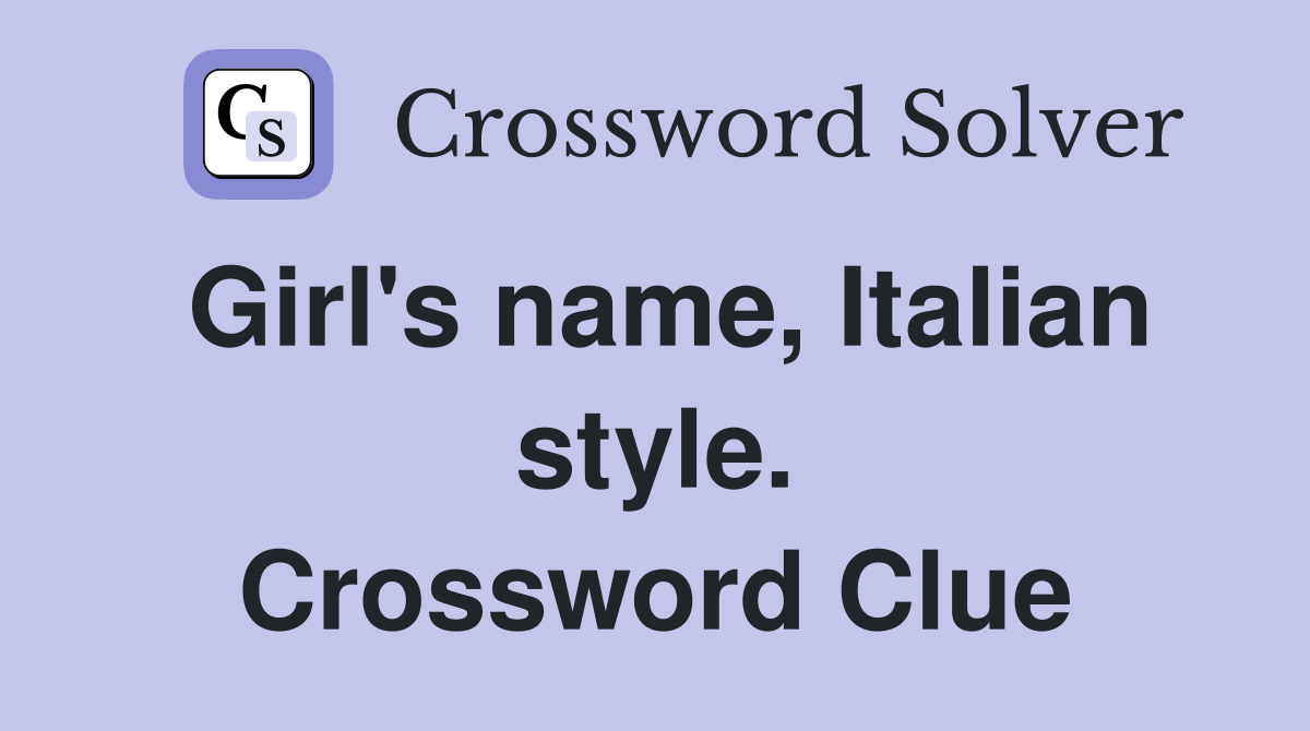 Girl's name, Italian style. Crossword Clue
