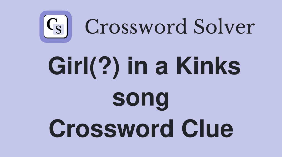 Girl(?) in a Kinks song Crossword Clue