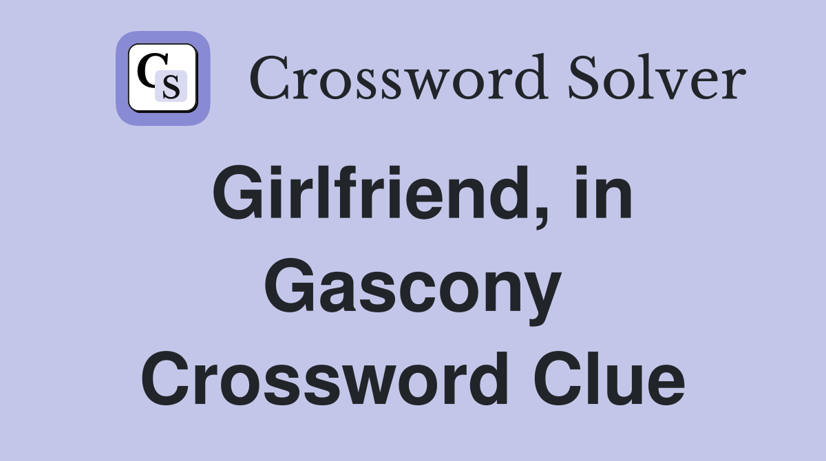 Girlfriend, in Gascony Crossword Clue