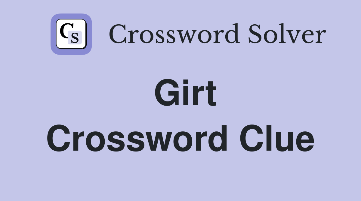 Girt Crossword Clue