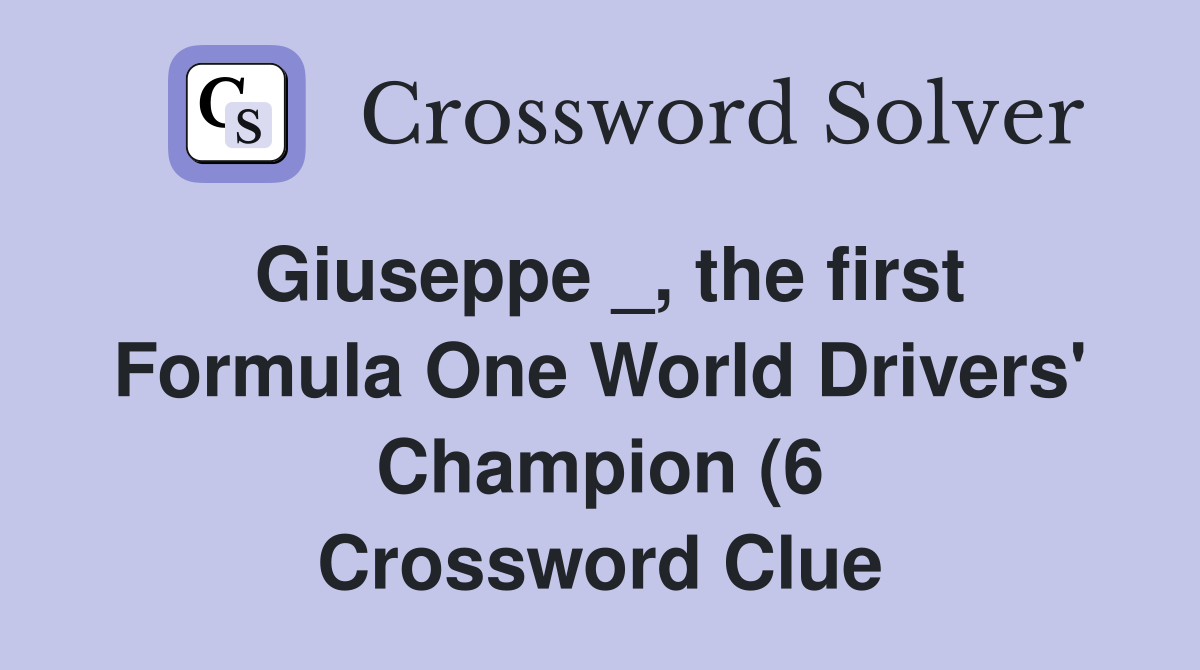 Giuseppe the first Formula One World Drivers #39 Champion (6 Giuseppe the first Formula One World Drivers #39 Champion (6