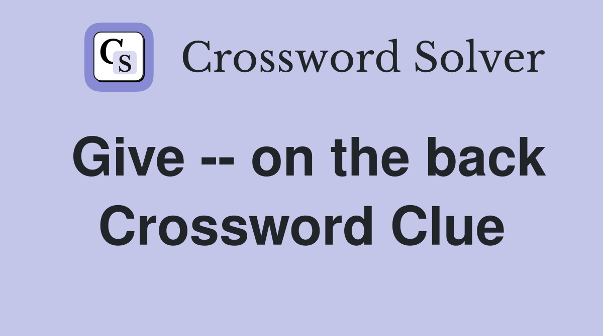 Give -- on the back Crossword Clue