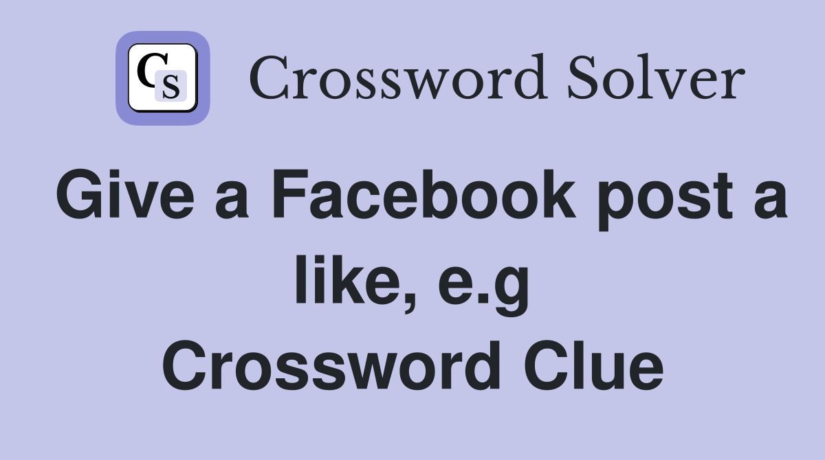Give a Facebook post a like, e.g Crossword Clue