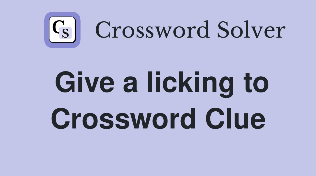 Give a licking to Crossword Clue