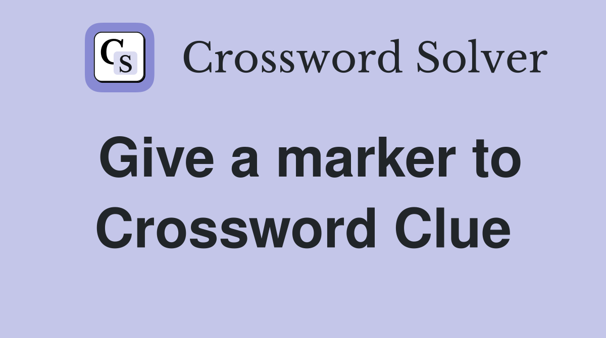 Give a marker to Crossword Clue