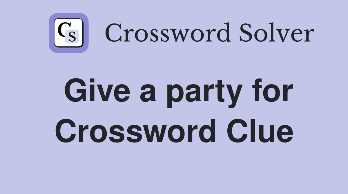 Give a party for Crossword Clue