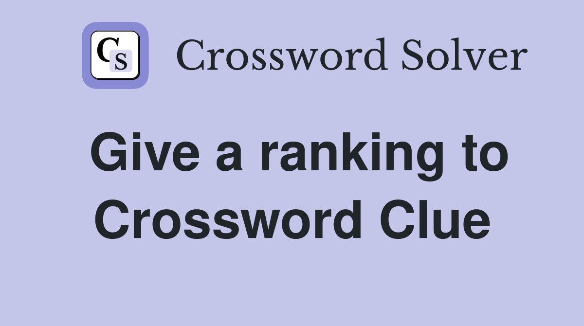 Give a ranking to Crossword Clue