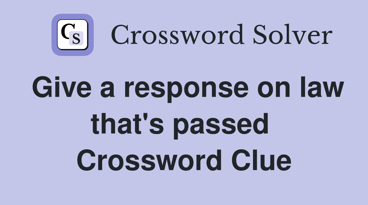 Give a response on law that's passed  Crossword Clue