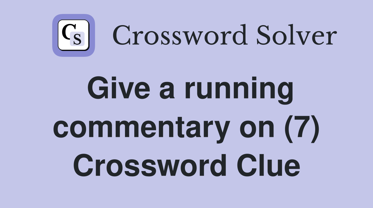 Give a running commentary on (7) Crossword Clue