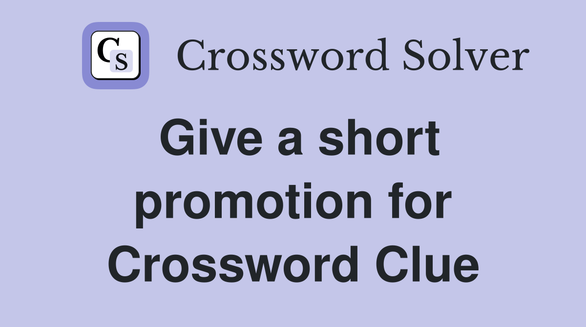 Give a short promotion for Crossword Clue