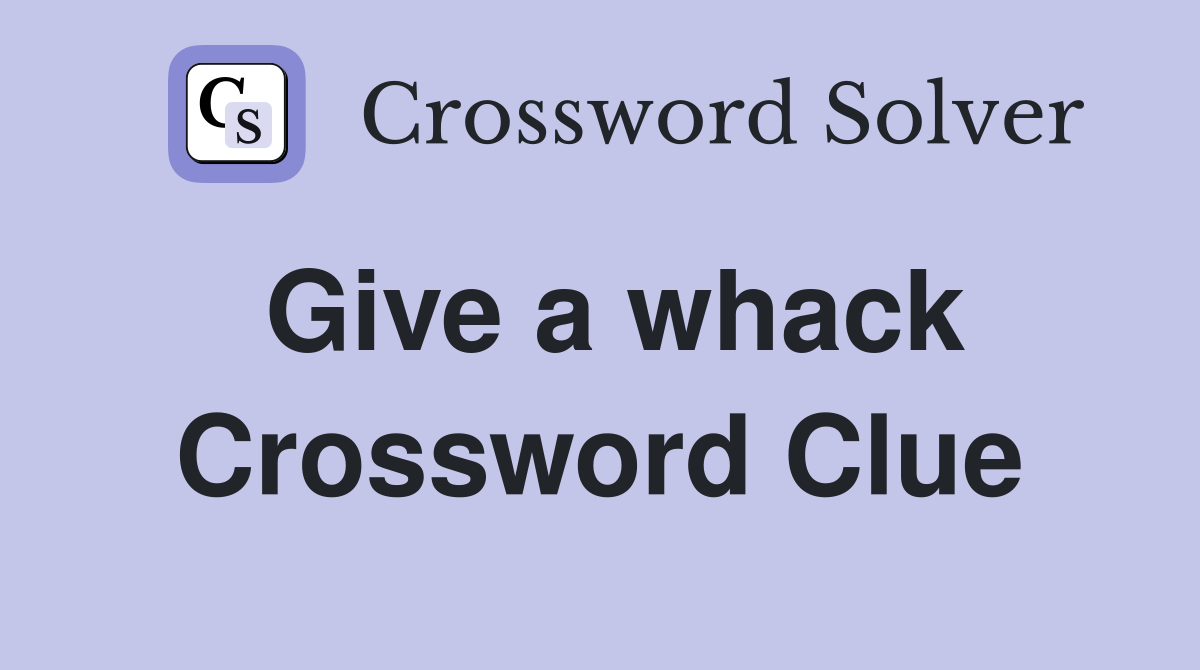 Give a whack Crossword Clue