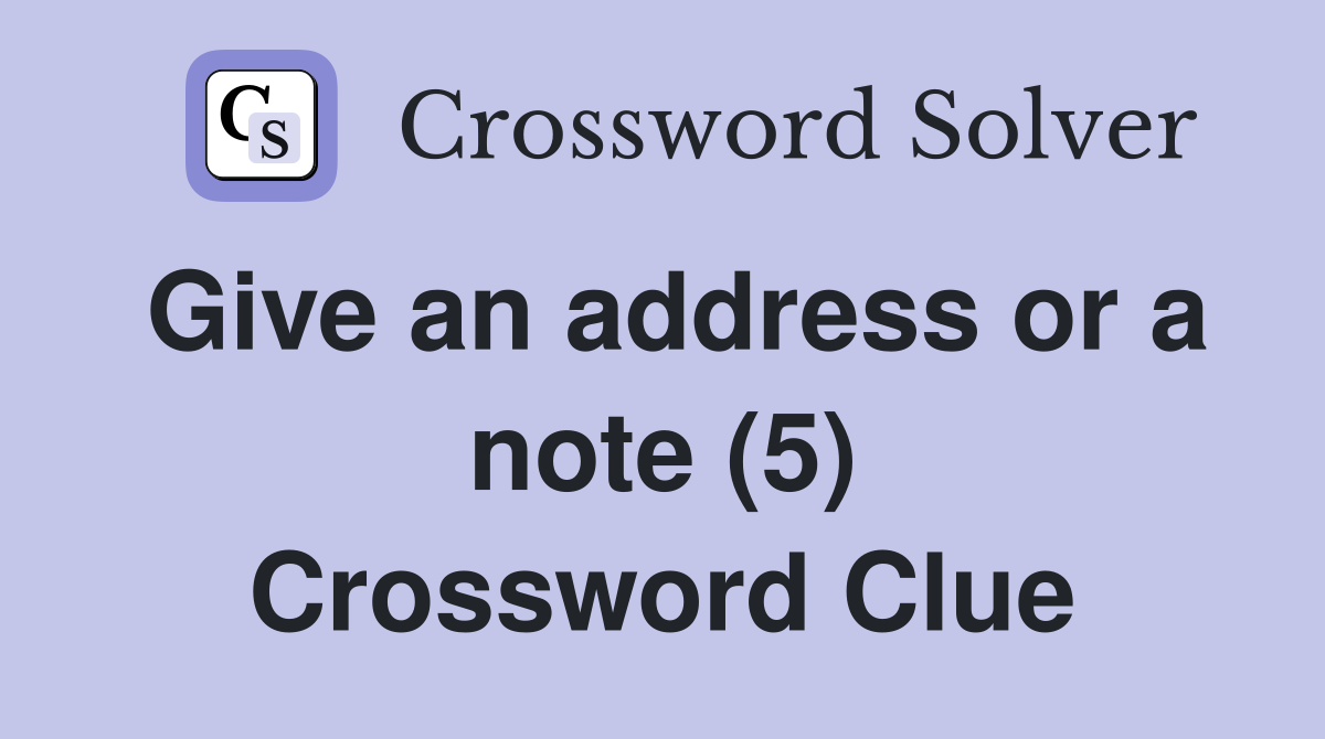 Give an address or a note (5) Crossword Clue