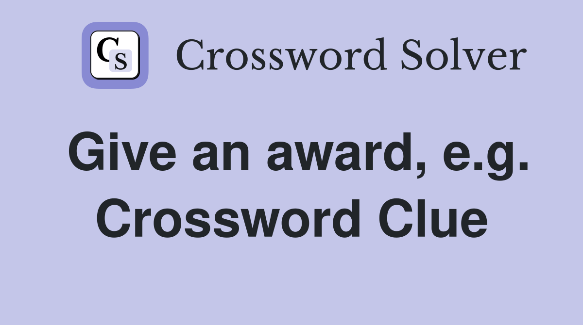 Give an award, e.g. Crossword Clue