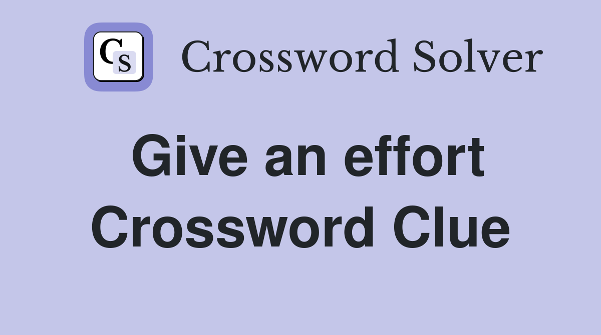 Give an effort Crossword Clue