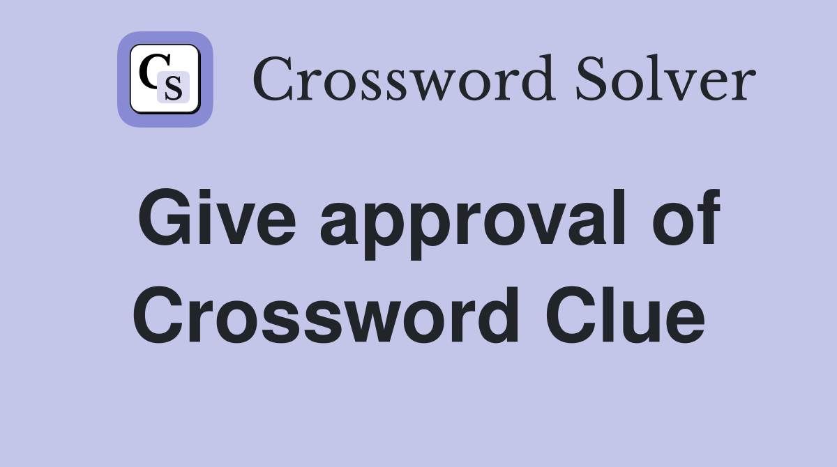 Give approval of Crossword Clue