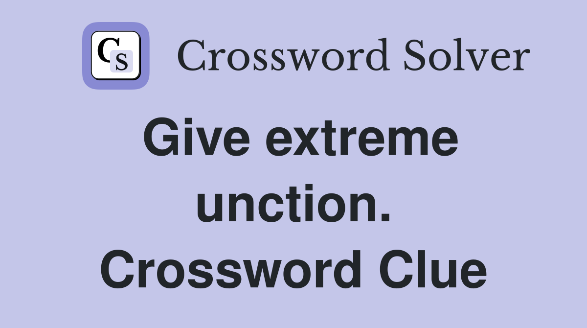 Give extreme unction. Crossword Clue