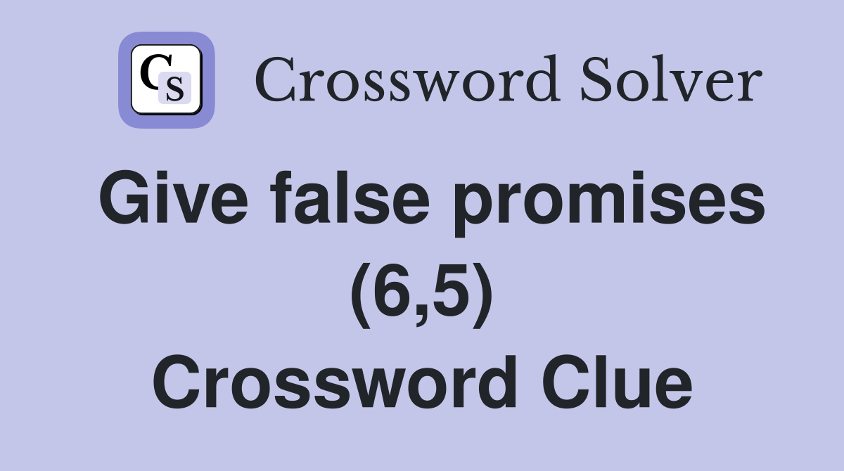Give false promises (6,5) Crossword Clue