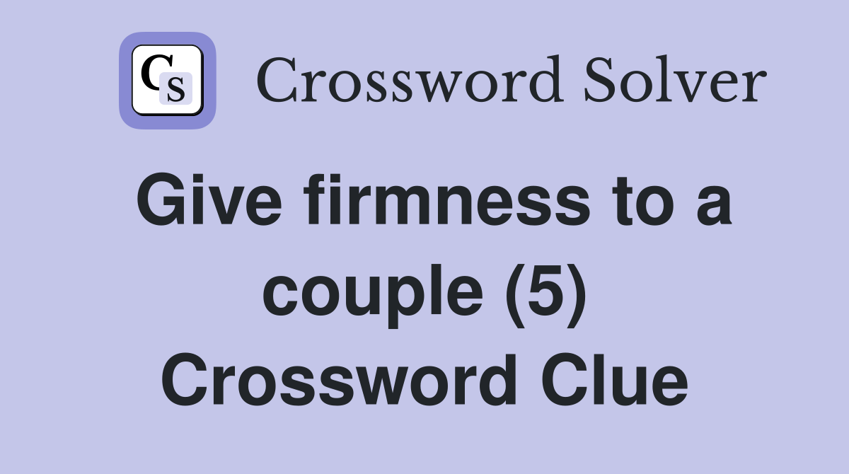 Give firmness to a couple (5) Crossword Clue