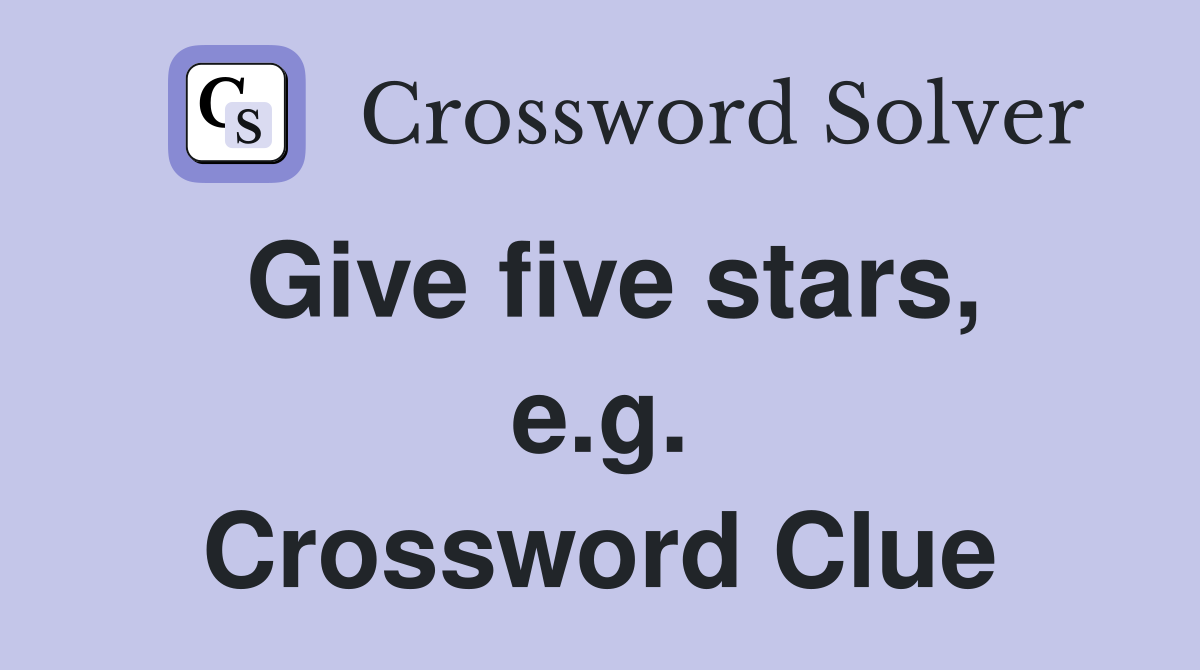 Give five stars, e.g. Crossword Clue