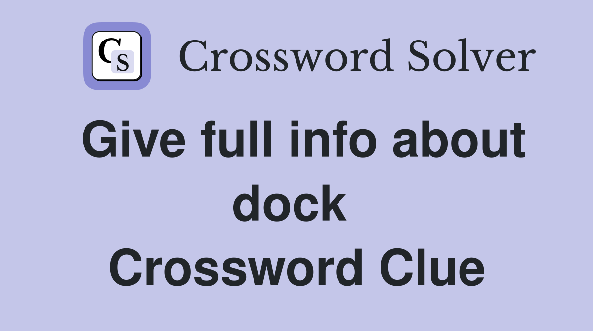 Give full info about dock  Crossword Clue