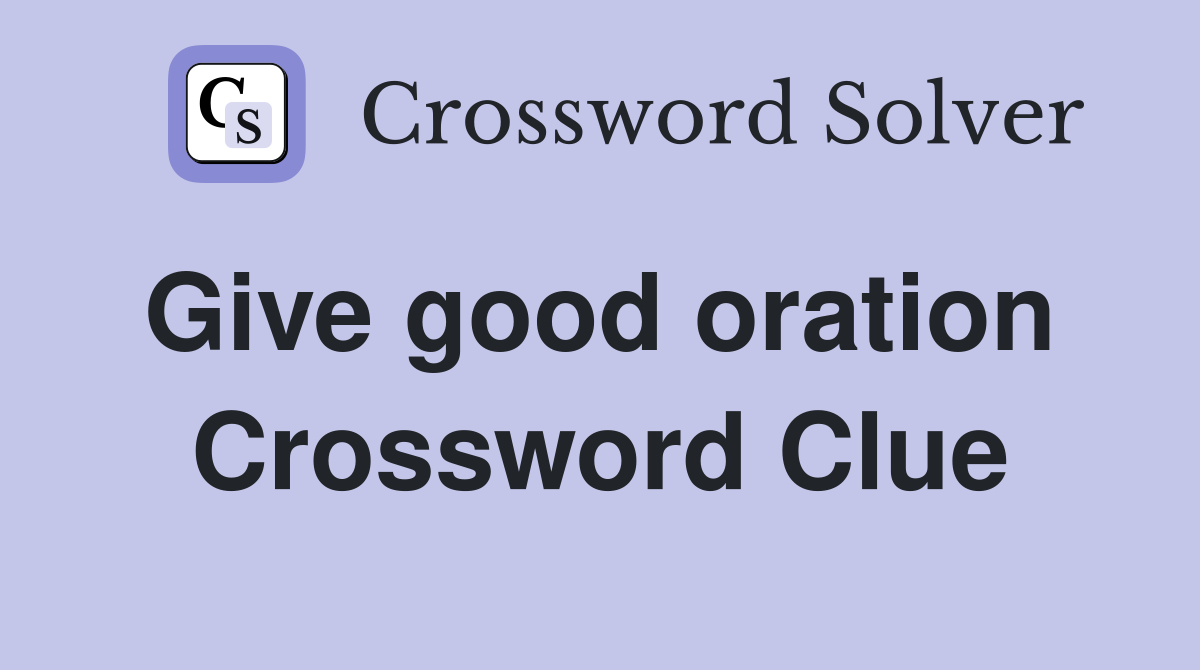 Give good oration  Crossword Clue