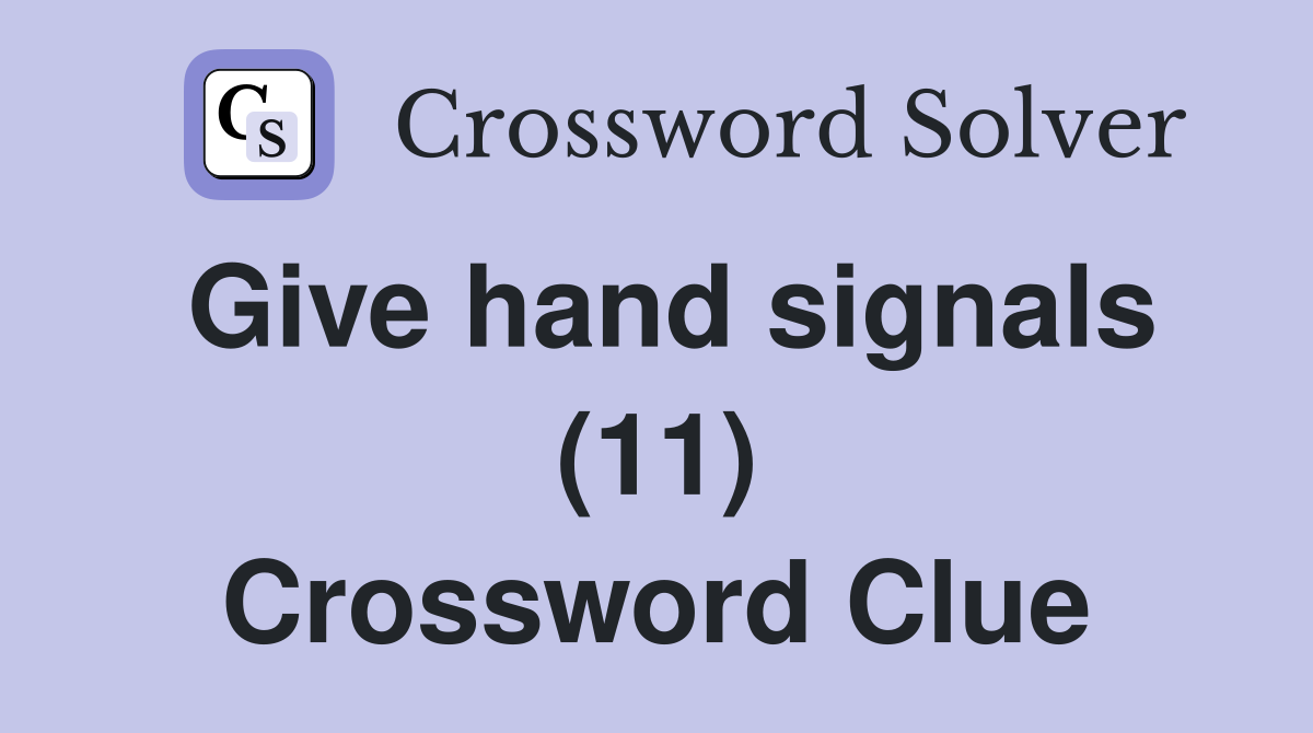 Give hand signals (11) Crossword Clue