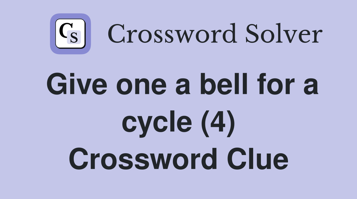 Give one a bell for a cycle (4) Crossword Clue