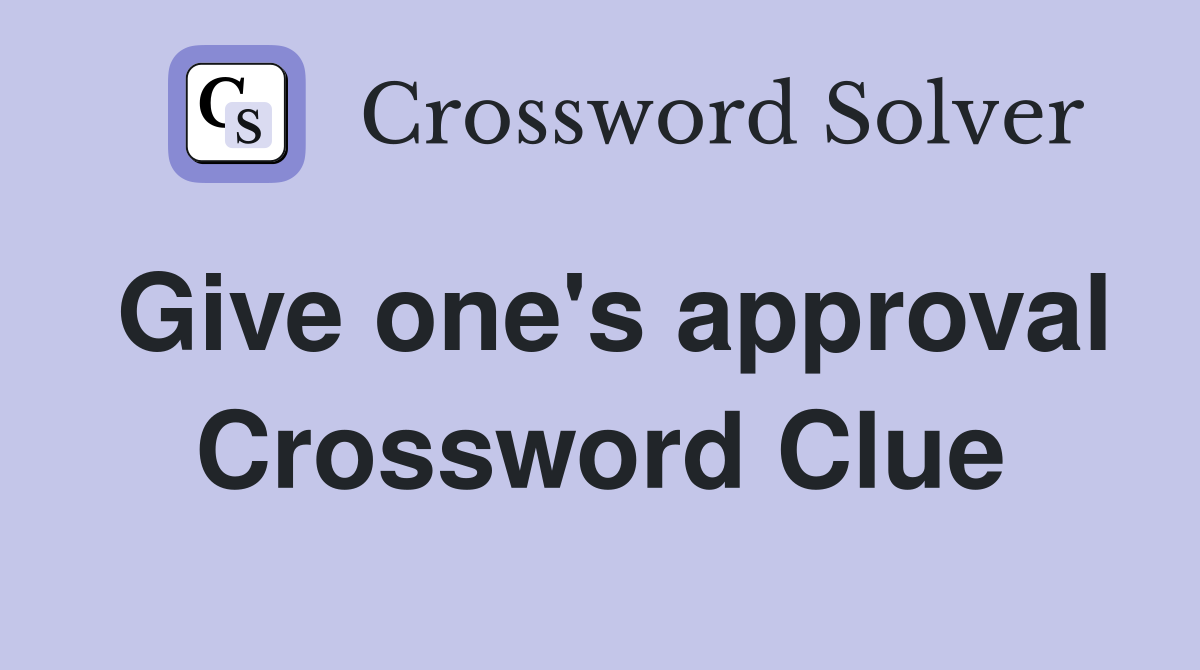 Give one's approval Crossword Clue