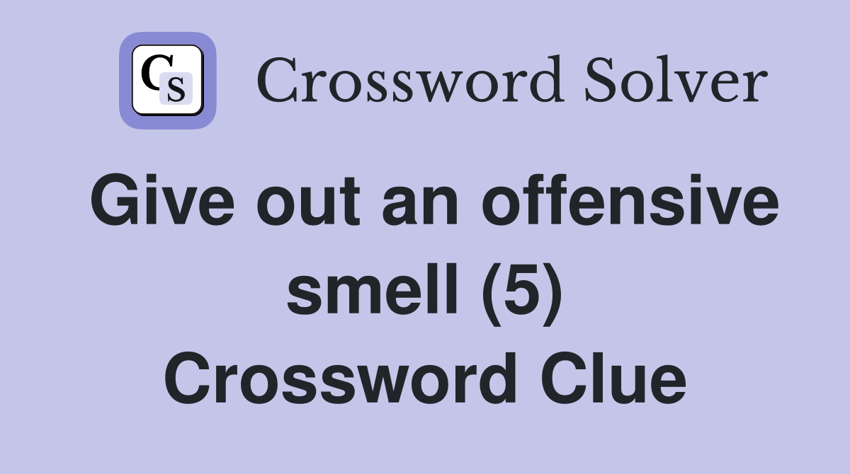 Give out an offensive smell (5) Crossword Clue