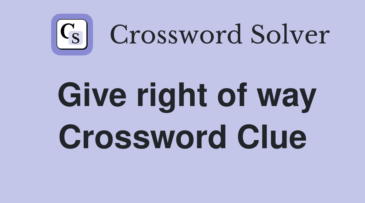 Give right of way Crossword Clue