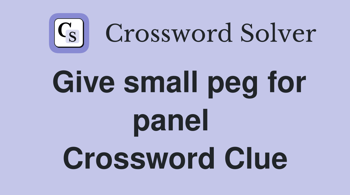 Give small peg for panel  Crossword Clue