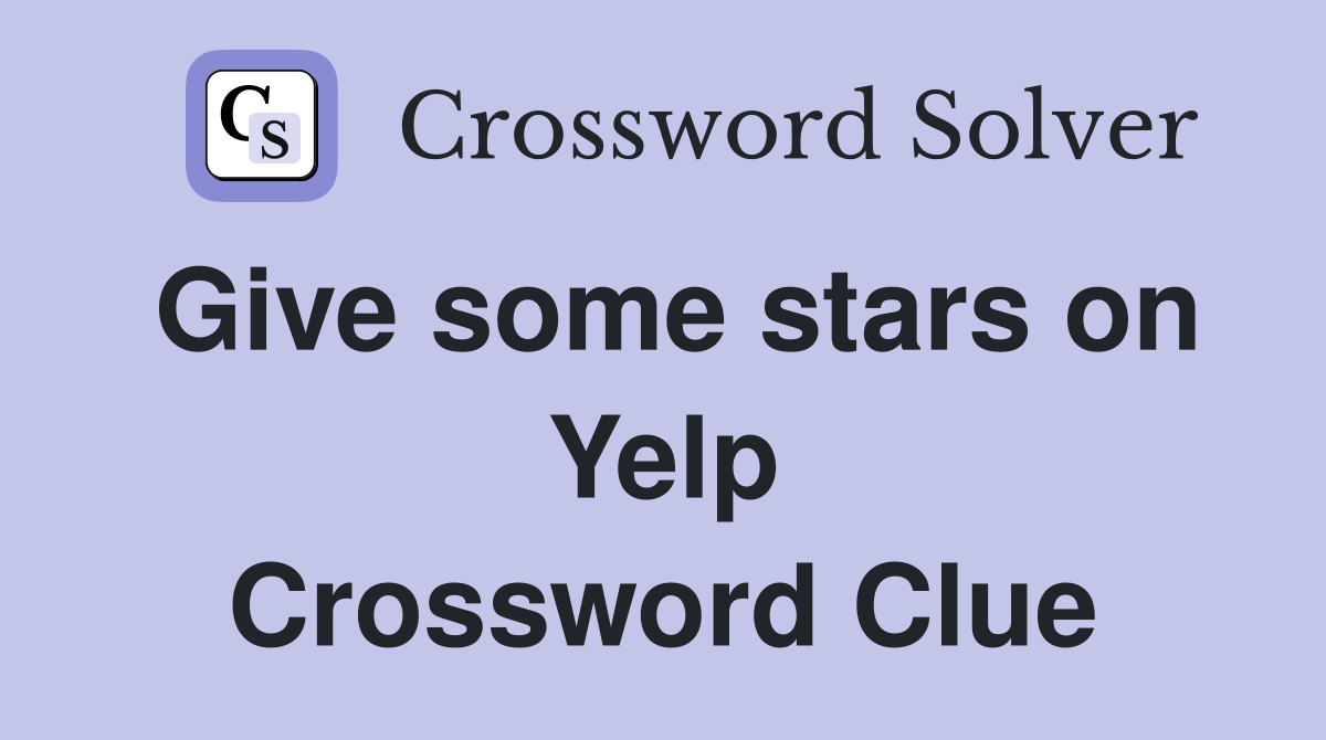 Give some stars on Yelp Crossword Clue
