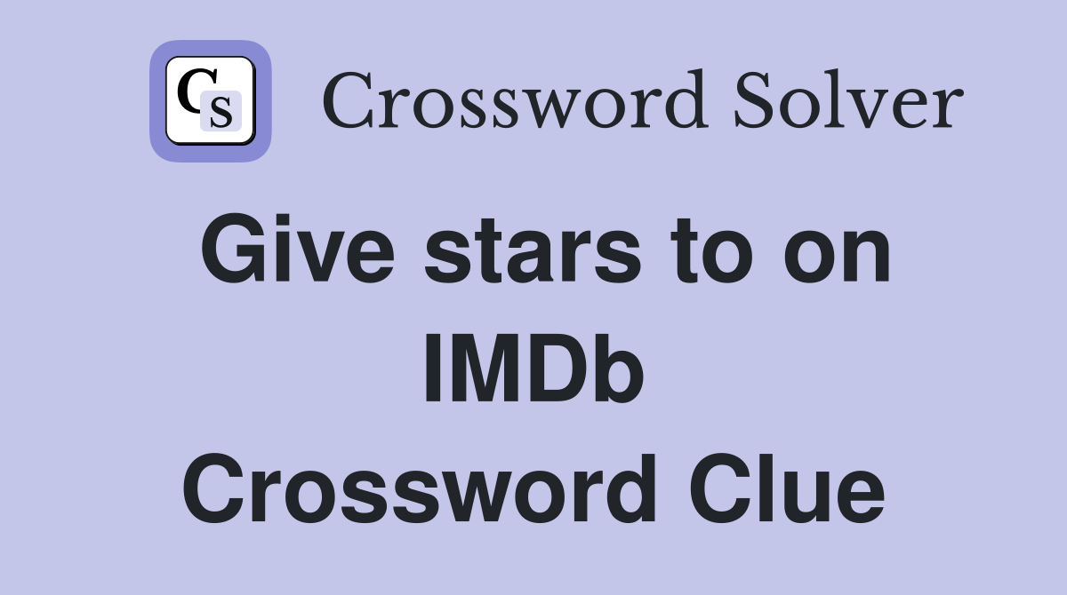 Give stars to on IMDb Crossword Clue