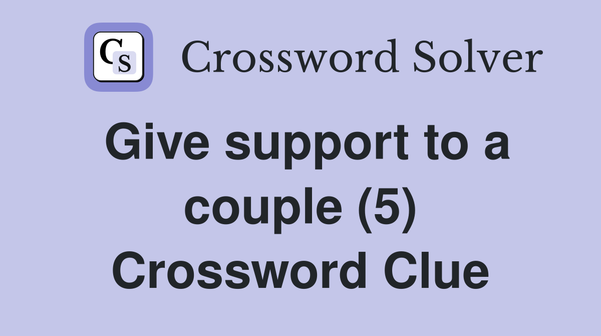 Give support to a couple (5) Crossword Clue