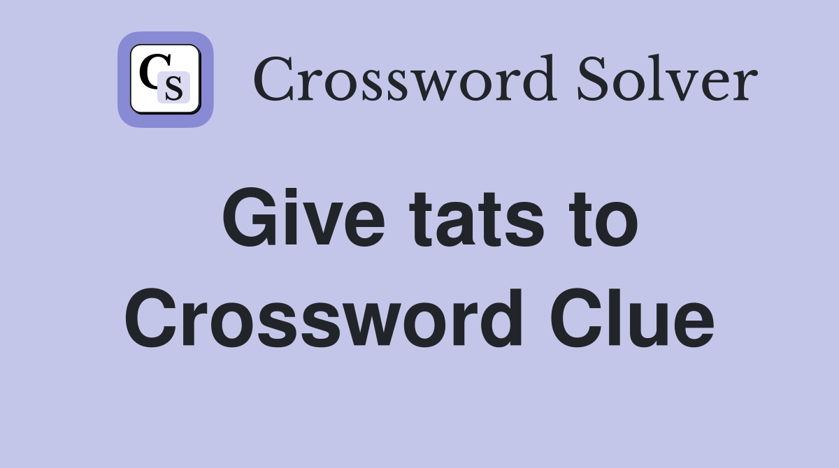 Give tats to Crossword Clue