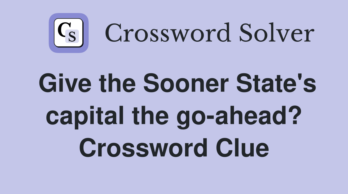 Give the Sooner State's capital the go-ahead? Crossword Clue