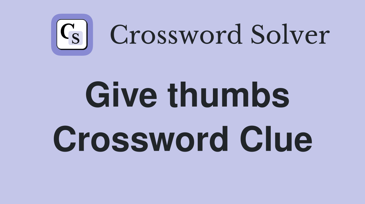 Give thumbs Crossword Clue