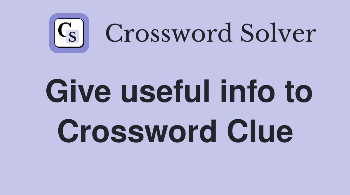 Give useful info to Crossword Clue