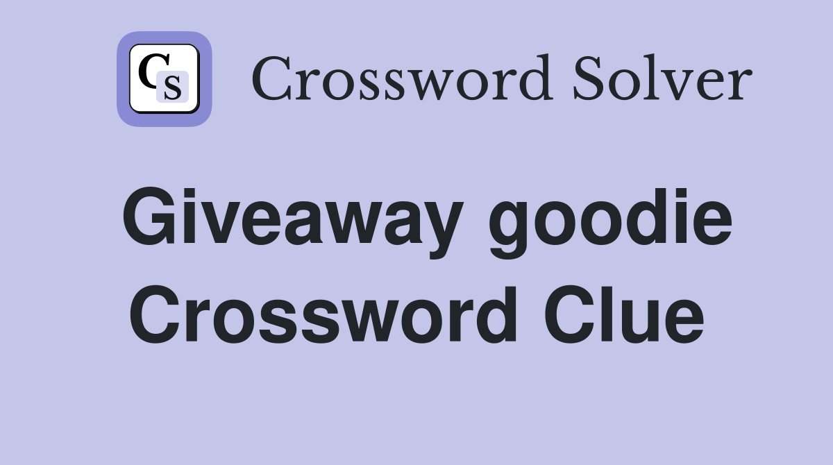 Giveaway goodie Crossword Clue