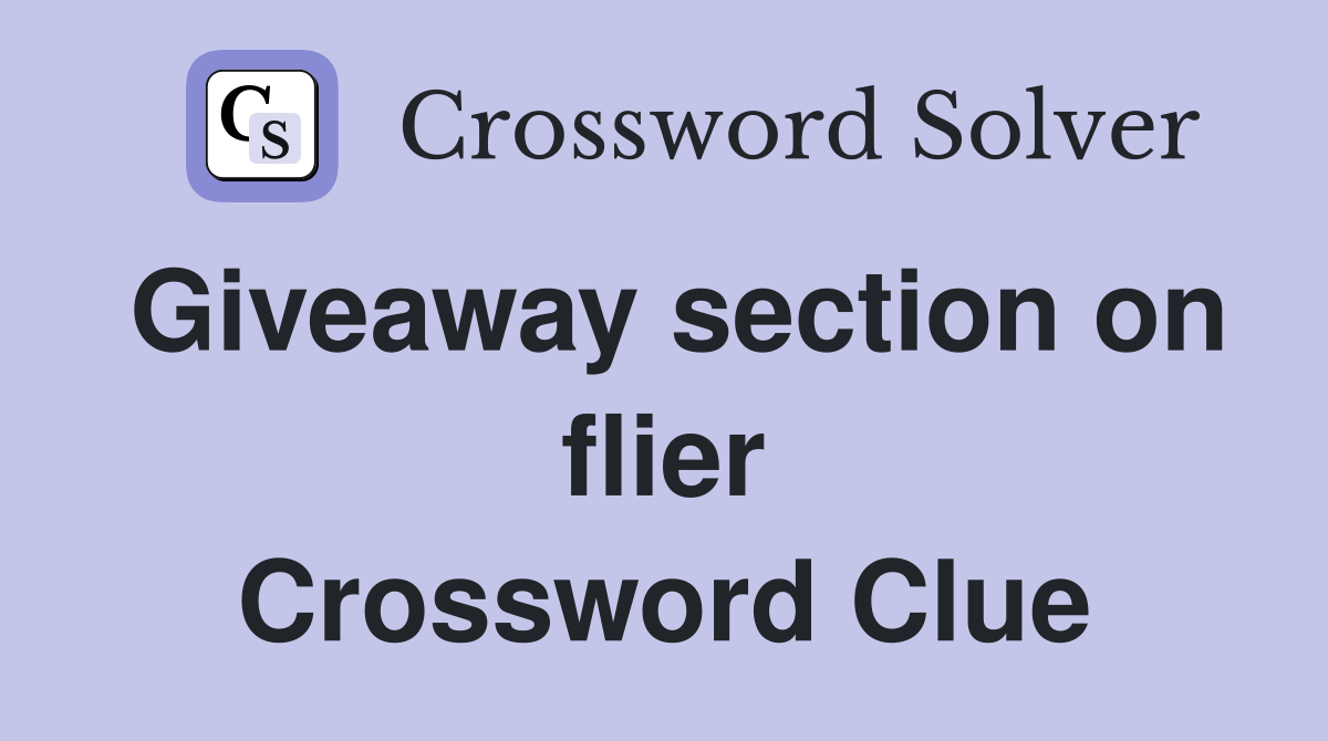 Giveaway section on flier Crossword Clue