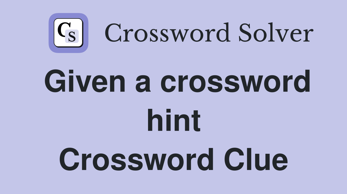 Given a crossword hint Crossword Clue