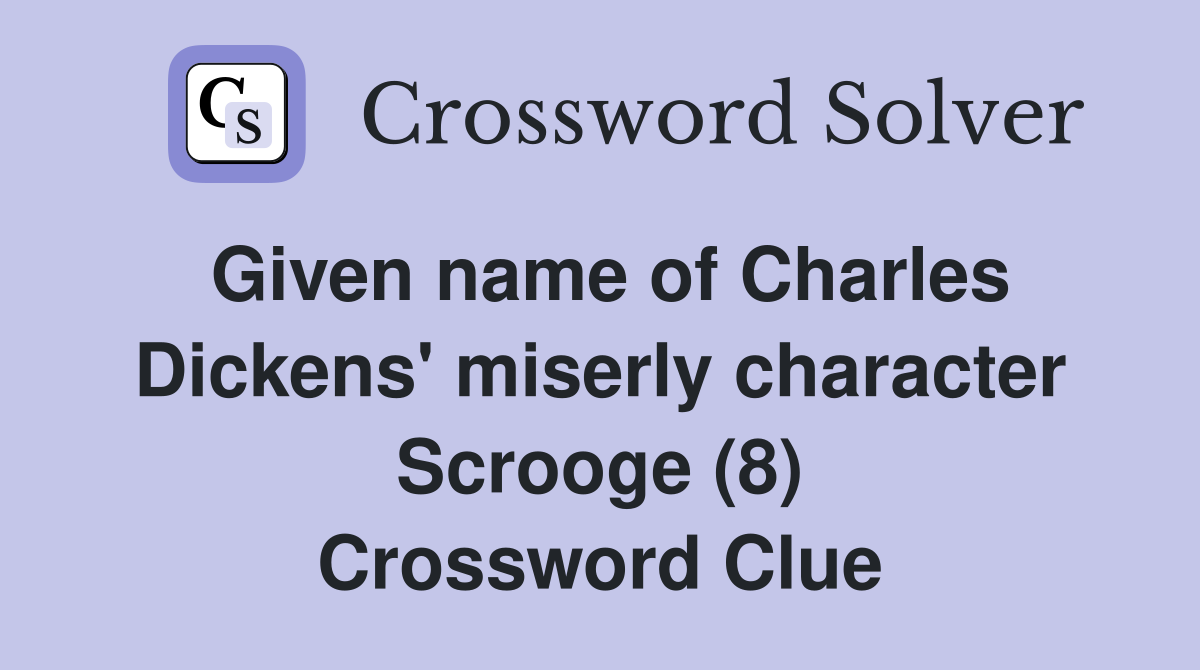 Given name of Charles Dickens' miserly character Scrooge (8) Crossword Clue