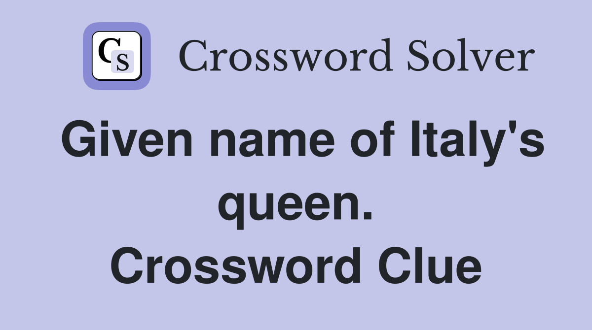 Given name of Italy's queen. Crossword Clue