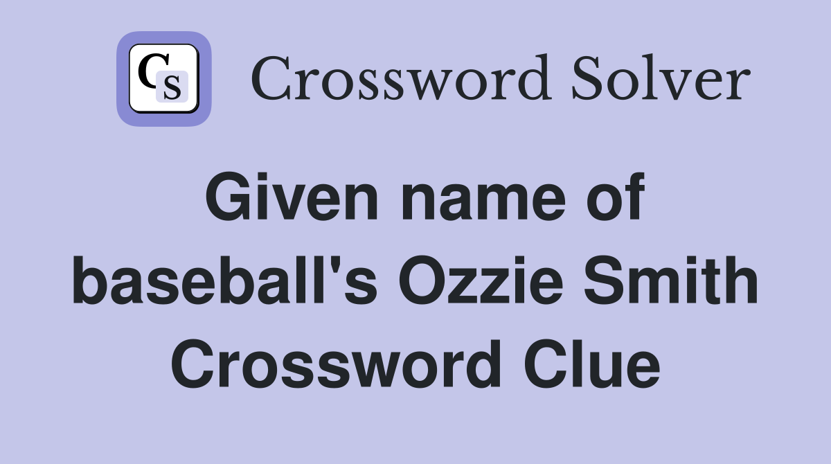 Given name of baseball's Ozzie Smith Crossword Clue